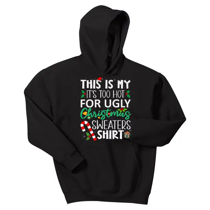 This Is My It'S Too Hot For Ugly Christmas Sweaters Funny Kids Hoodie