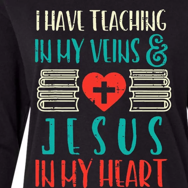 Teaching In My Veins Jesus In My Heart God Christian Teacher Womens Cotton Relaxed Long Sleeve T-Shirt