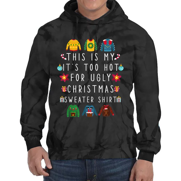 This Is My It's Too Hot For Ugly Christmas Sweaters Funny Tie Dye Hoodie