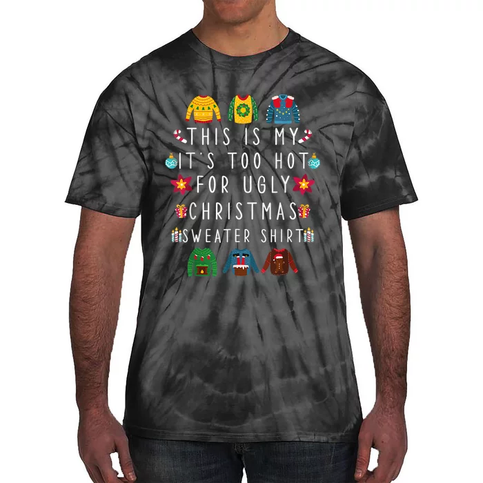 This Is My It's Too Hot For Ugly Christmas Sweaters Funny Tie-Dye T-Shirt