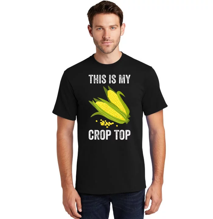 This Is My Crop Funny Farmer Farming Corn Lover Tall T-Shirt