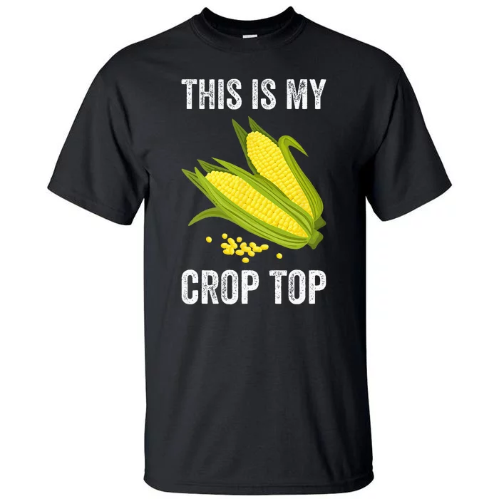 This Is My Crop Funny Farmer Farming Corn Lover Tall T-Shirt