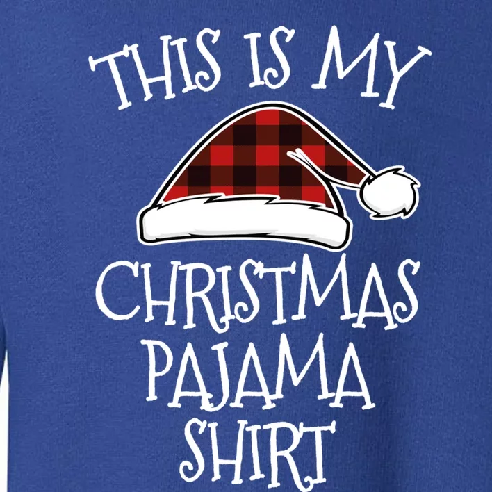 This Is My Christmas Pajama Meaningful Gift Xmas Buffalo Red Plaid Meaningful Gi Toddler Sweatshirt