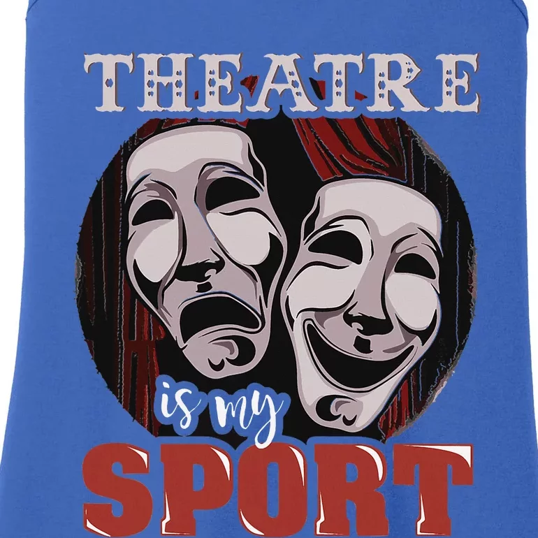 Theatre Is My Sport Musical Actor Gift Ladies Essential Tank