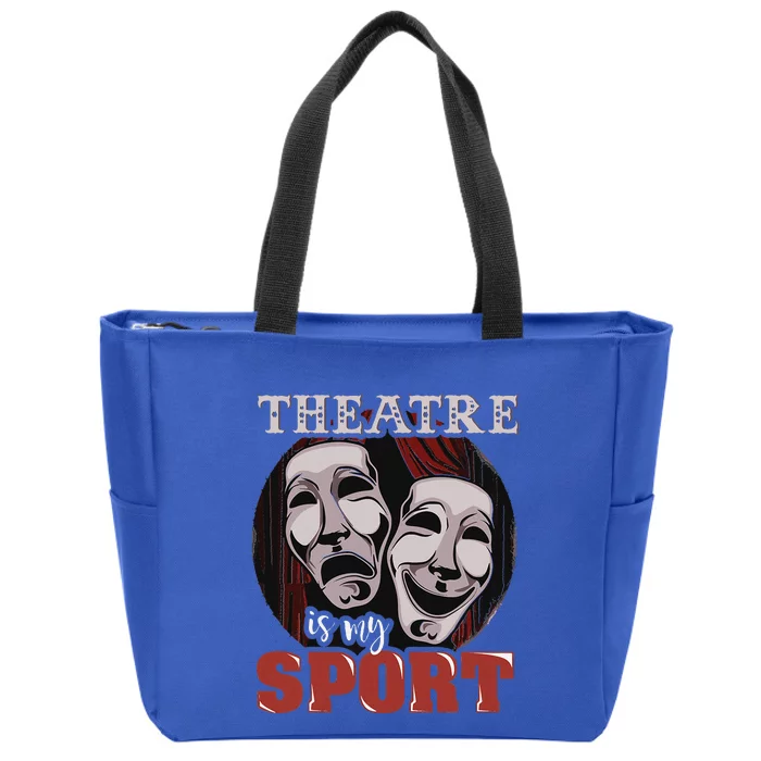 Theatre Is My Sport Musical Actor Gift Zip Tote Bag