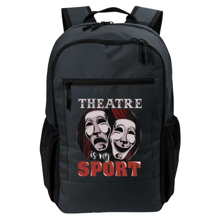 Theatre Is My Sport Musical Actor Gift Daily Commute Backpack