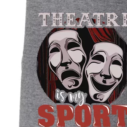 Theatre Is My Sport Musical Actor Gift Doggie 3-End Fleece Hoodie