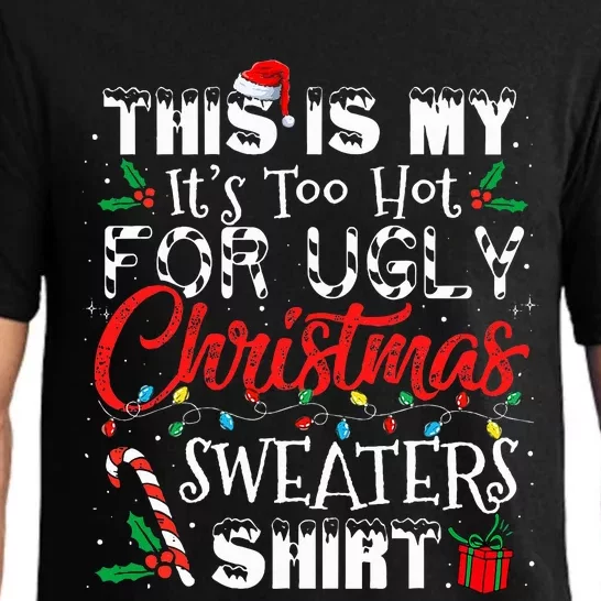 This Is My It's Too Hot For Ugly Christmas Sweaters Pajama Set