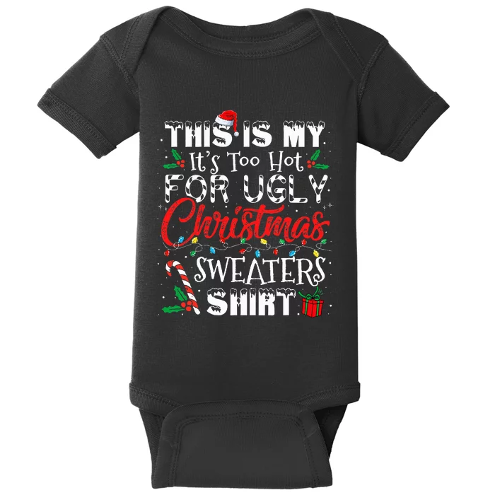 This Is My It's Too Hot For Ugly Christmas Sweaters Baby Bodysuit