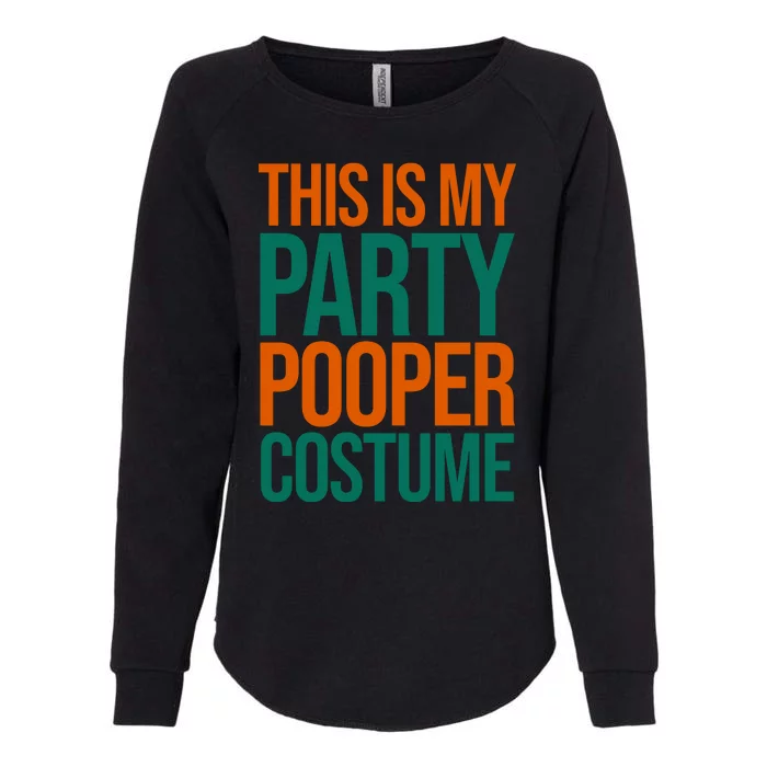 This Is My Party Pooper Costume Womens California Wash Sweatshirt