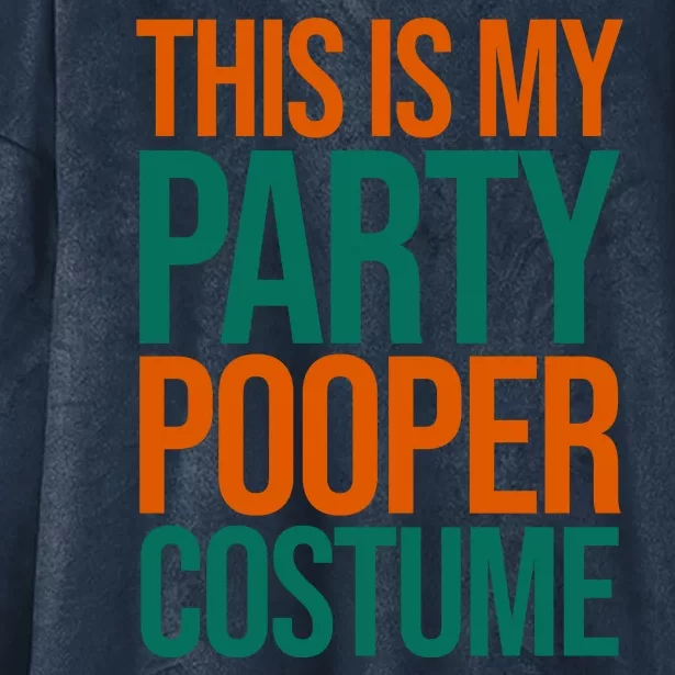 This Is My Party Pooper Costume Hooded Wearable Blanket