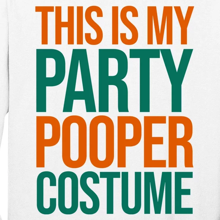 This Is My Party Pooper Costume Long Sleeve Shirt