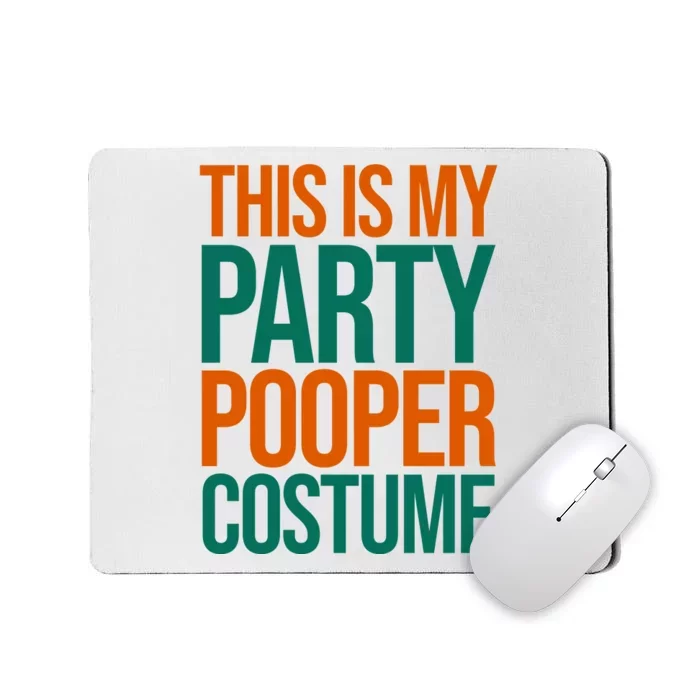 This Is My Party Pooper Costume Mousepad