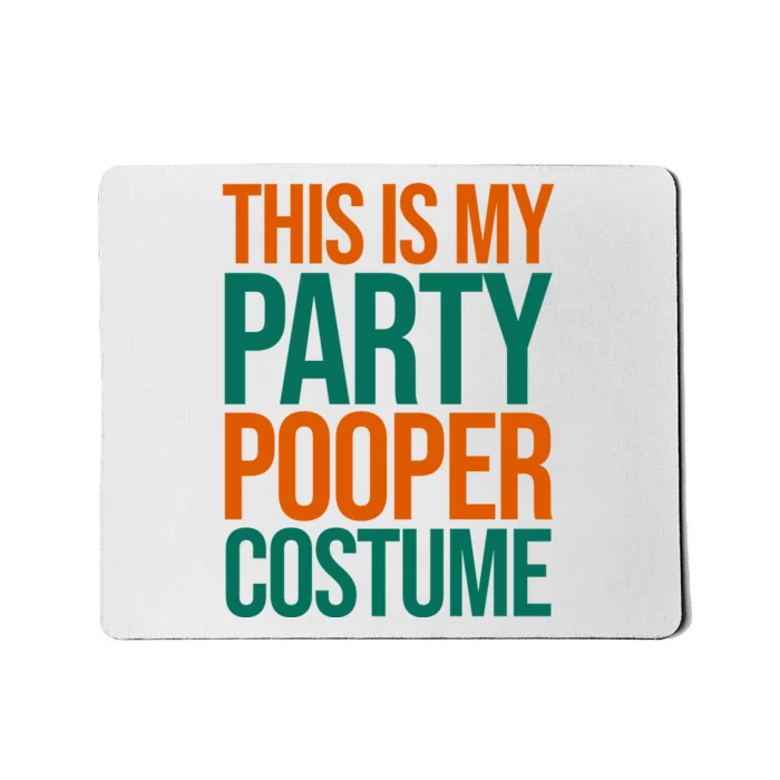 This Is My Party Pooper Costume Mousepad