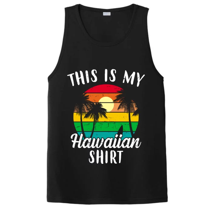 This Is My Hawaiian Shirt Performance Tank