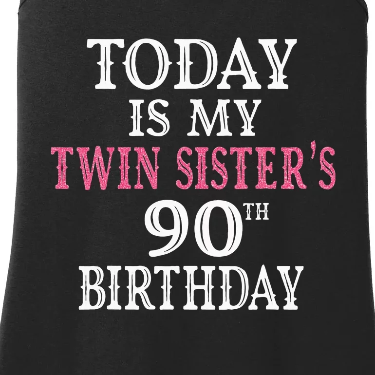 Today Is My Twin SisterS 90th Birthday Party 90 Years Old Ladies Essential Tank