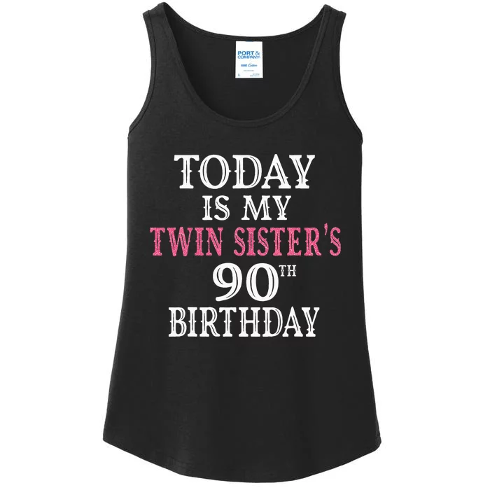 Today Is My Twin SisterS 90th Birthday Party 90 Years Old Ladies Essential Tank