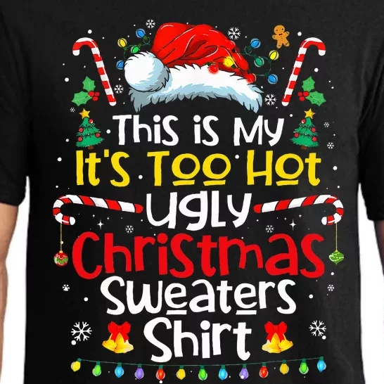 This Is My It's Too Hot For Ugly Christmas Sweaters Pajama Set