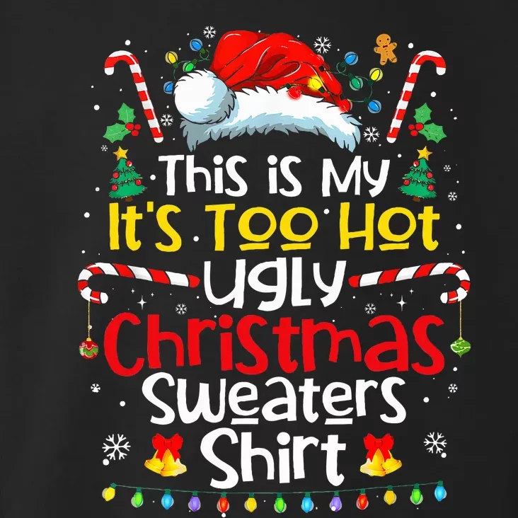 This Is My It's Too Hot For Ugly Christmas Sweaters Toddler Hoodie