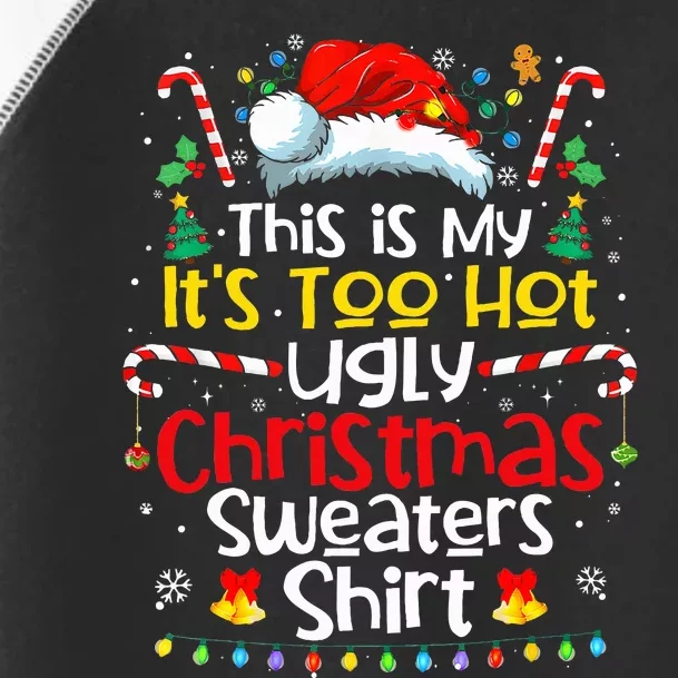 This Is My It's Too Hot For Ugly Christmas Sweaters Toddler Fine Jersey T-Shirt