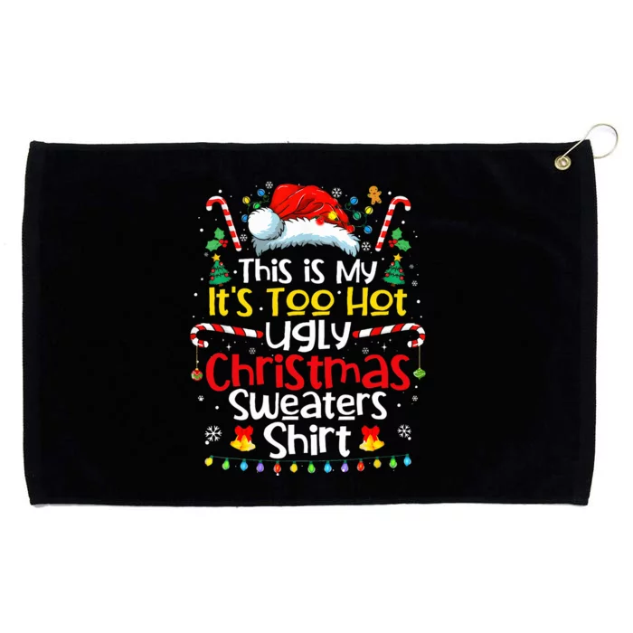 This Is My It's Too Hot For Ugly Christmas Sweaters Grommeted Golf Towel