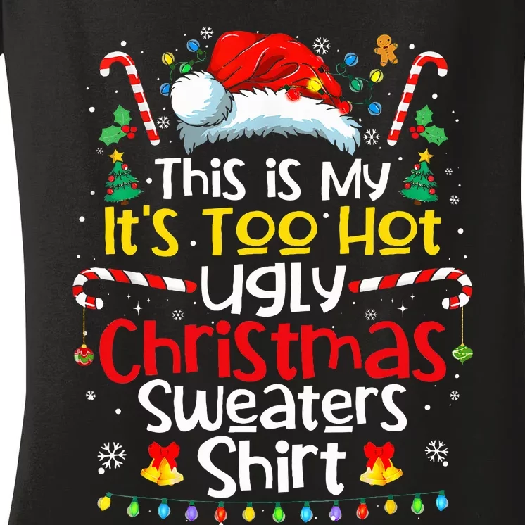 This Is My It's Too Hot For Ugly Christmas Sweaters Women's V-Neck T-Shirt