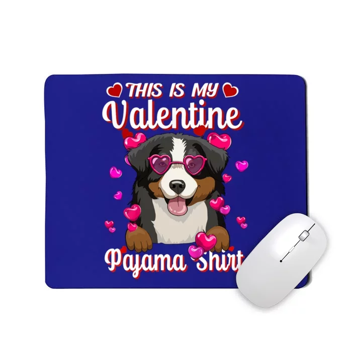 This Is My Valentine Pajama Gift Bernese Mountain Lovers Gift Mousepad