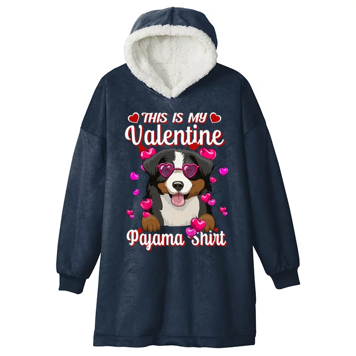 This Is My Valentine Pajama Gift Bernese Mountain Lovers Gift Hooded Wearable Blanket