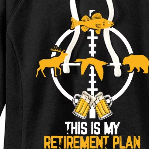 This Is My Retiret Plan Hunting Fishing Ing Beer Gift Women's Fleece Hoodie