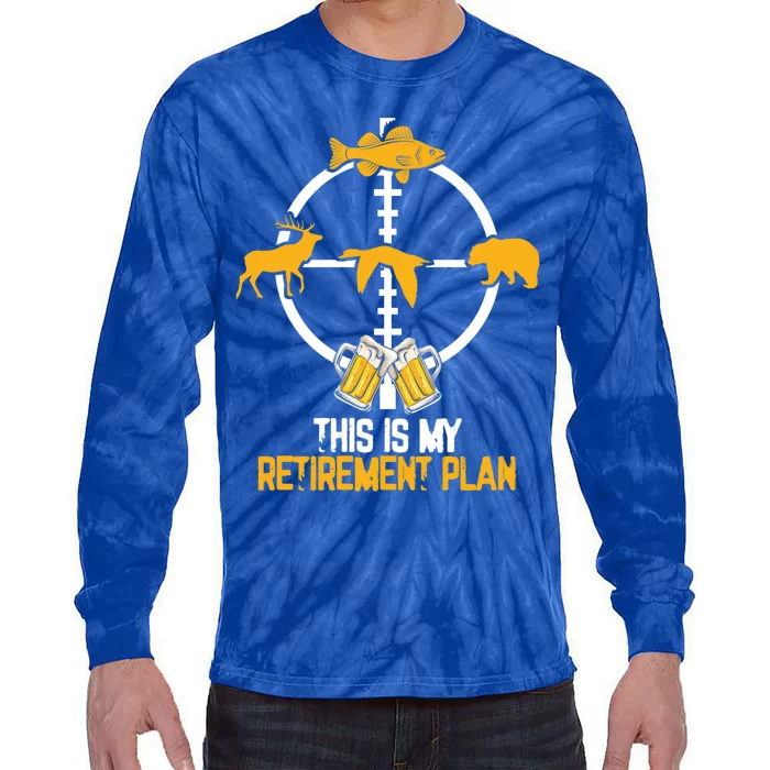 This Is My Retiret Plan Hunting Fishing Ing Beer Gift Tie-Dye Long Sleeve Shirt