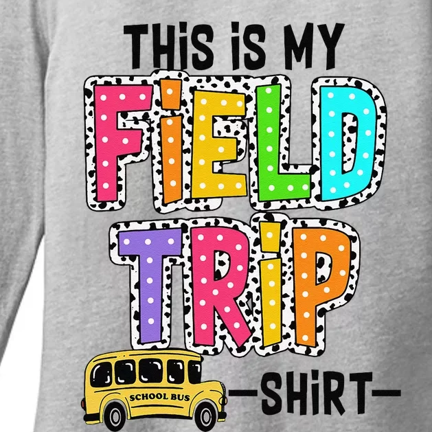 This Is My Fieldtrip Field Day Teachers Students School Bus Womens CVC Long Sleeve Shirt