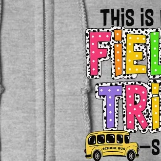 This Is My Fieldtrip Field Day Teachers Students School Bus Full Zip Hoodie