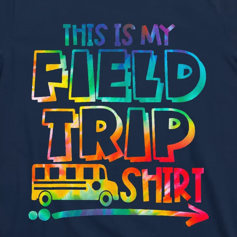 This Is My Field Trip Teachers Field Trip Day School T-Shirt