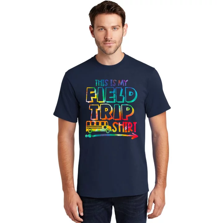 This Is My Field Trip Teachers Field Trip Day School Tall T-Shirt