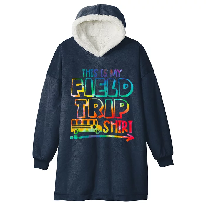 This Is My Field Trip Teachers Field Trip Day School Hooded Wearable Blanket