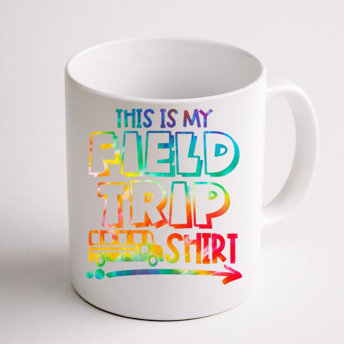 This Is My Field Trip Teachers Field Trip Day School Front & Back Coffee Mug