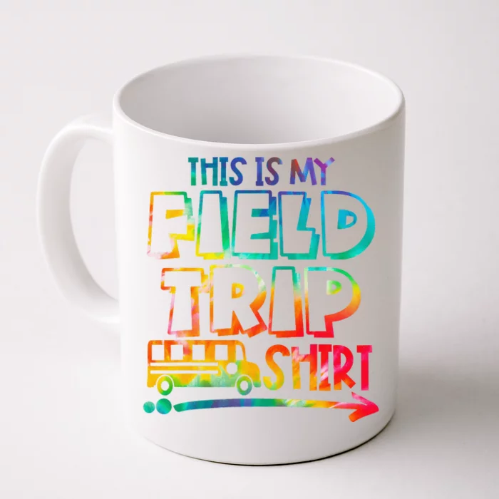 This Is My Field Trip Teachers Field Trip Day School Front & Back Coffee Mug