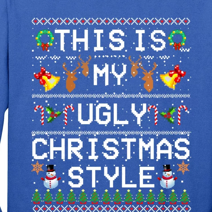 This Is My Ugly Christmas Style Funny Xmas Gift Idea Great Gift Tall Long Sleeve T-Shirt