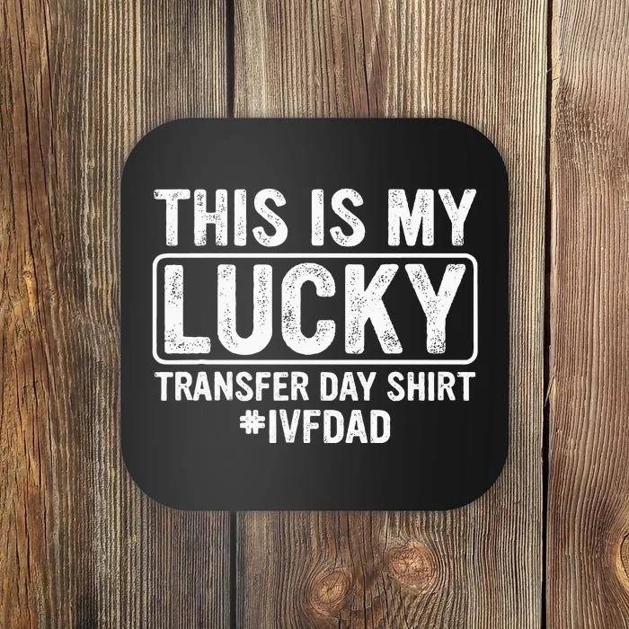 This Is My Lucky Transfer Day Ivf Dad Ivf Transfer Day Coaster