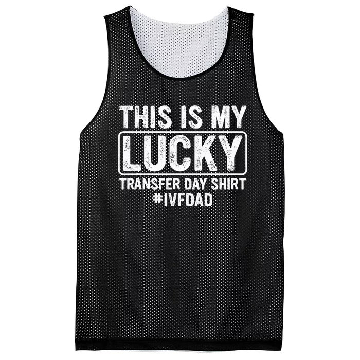 This Is My Lucky Transfer Day Ivf Dad Ivf Transfer Day Mesh Reversible Basketball Jersey Tank