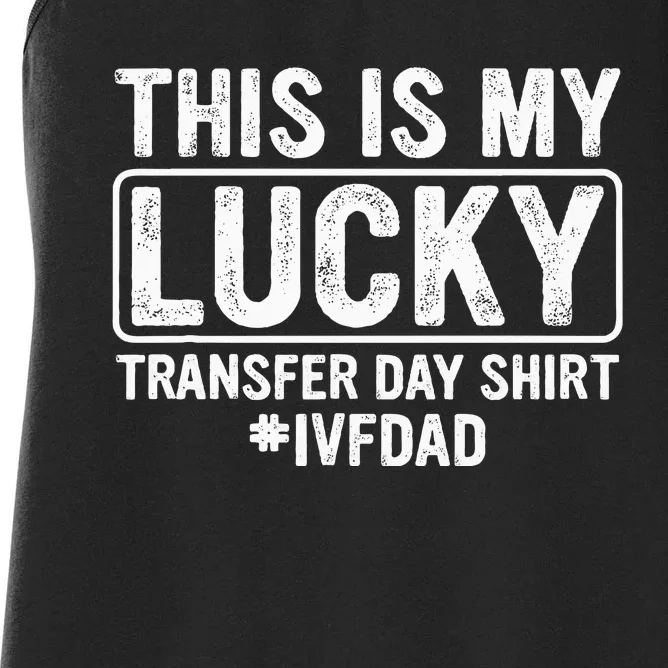 This Is My Lucky Transfer Day Ivf Dad Ivf Transfer Day Women's Racerback Tank