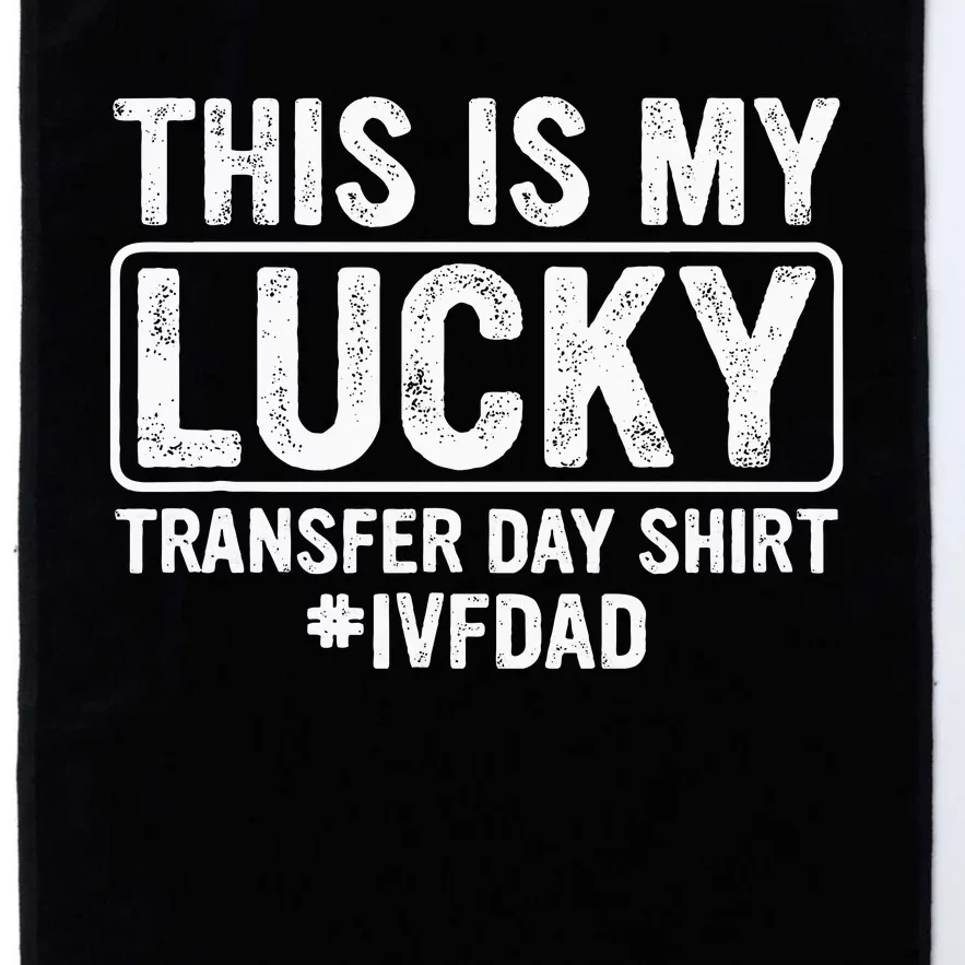 This Is My Lucky Transfer Day Ivf Dad Ivf Transfer Day Platinum Collection Golf Towel