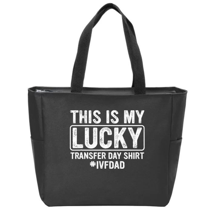 This Is My Lucky Transfer Day Ivf Dad Ivf Transfer Day Zip Tote Bag