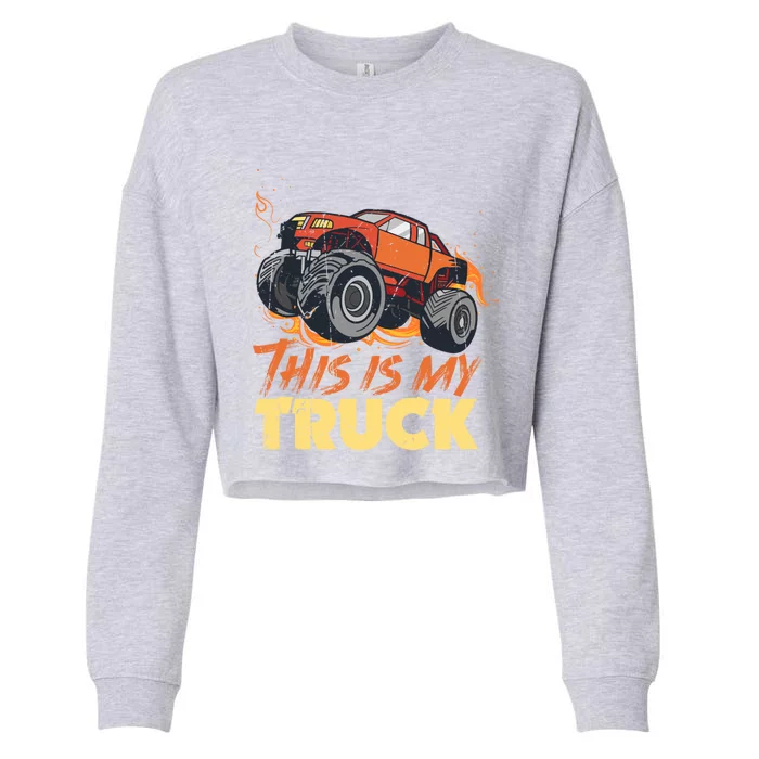 This Is My Truck For Monster Trucks Lovers Funny Gift Cropped Pullover Crew