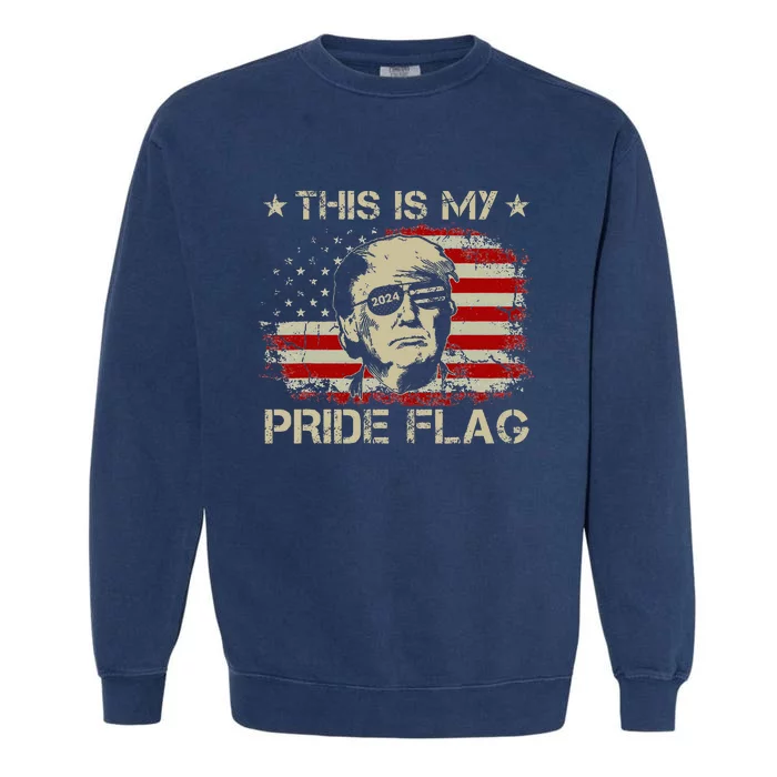 This Is My Pride Flag Trump 2024 American Flag 4th Of July Garment-Dyed Sweatshirt