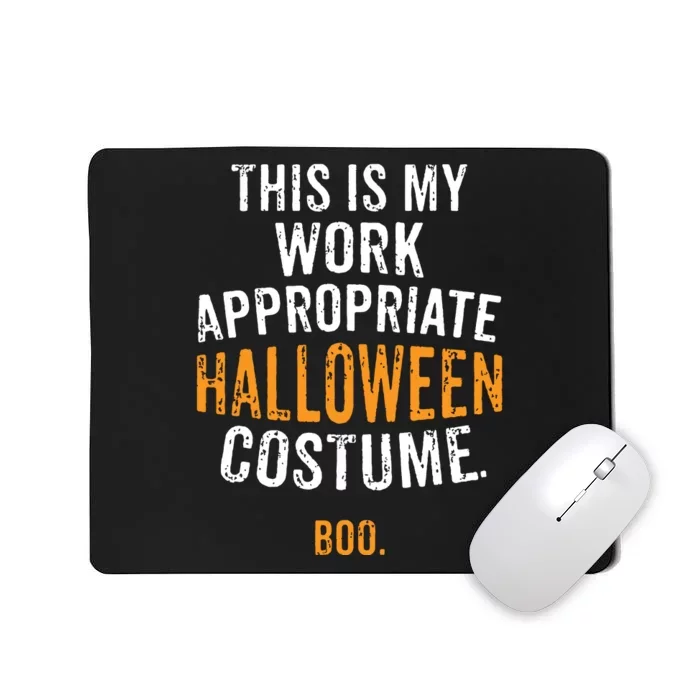 This Is My Work Appropriate Halloween Costume Boo Sarcastic Mousepad