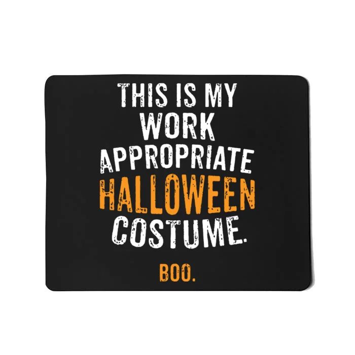 This Is My Work Appropriate Halloween Costume Boo Sarcastic Mousepad