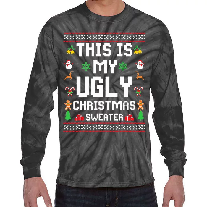 This Is My Ugly Sweater Funny Christmas Tie-Dye Long Sleeve Shirt