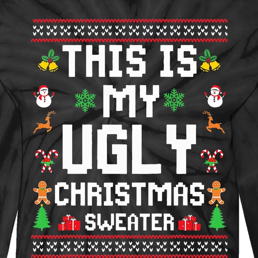 This Is My Ugly Sweater Funny Christmas Tie-Dye Long Sleeve Shirt