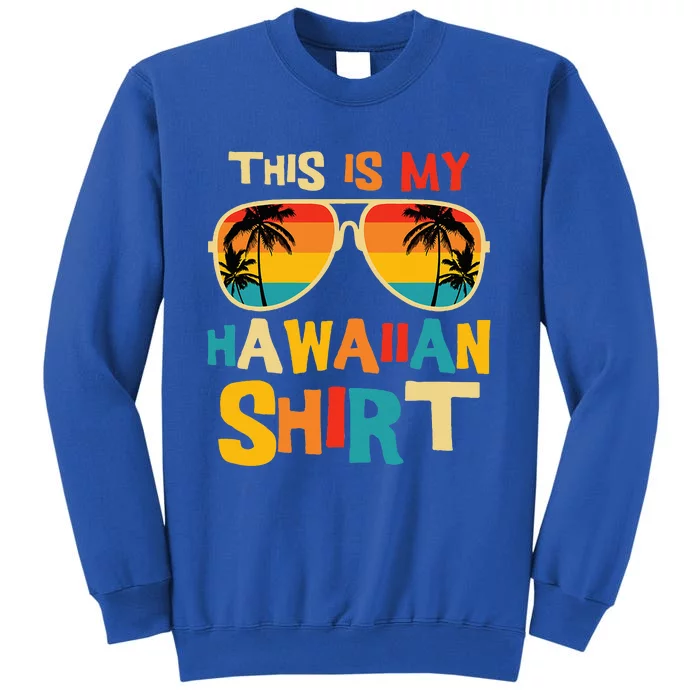 This Is My Hawaiian Tropical Luau Costume Party Sweatshirt